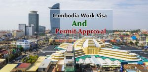 Cambodia Work Visa and Permit Approval