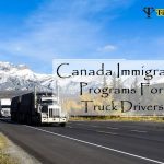 How to Apply for Canada Immigration Programs For Truck Drivers