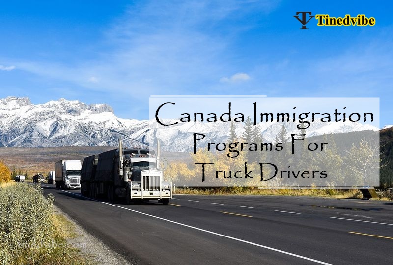 Canada Immigration Programs For Truck Drivers