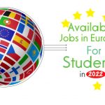 Available Jobs in Europe for Students in 2022 – European Employment Opportunities