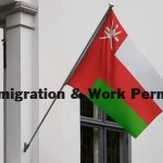Oman Immigration & Work Permits – When and How to Apply