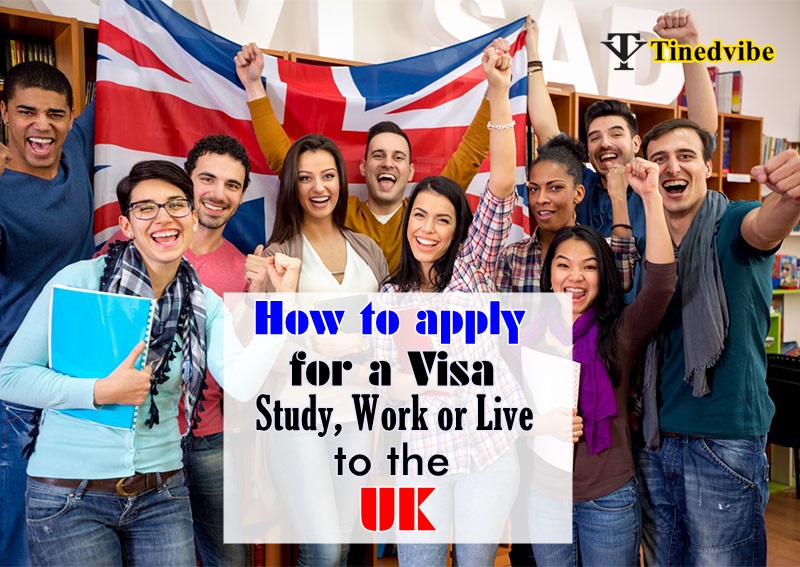 Apply for a Visa to Study Work or Live in the UK