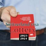 Switzerland Visa Lottery Application Form 2023/2024 and Application Guide