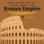 How often do you think about the Roman Empire?