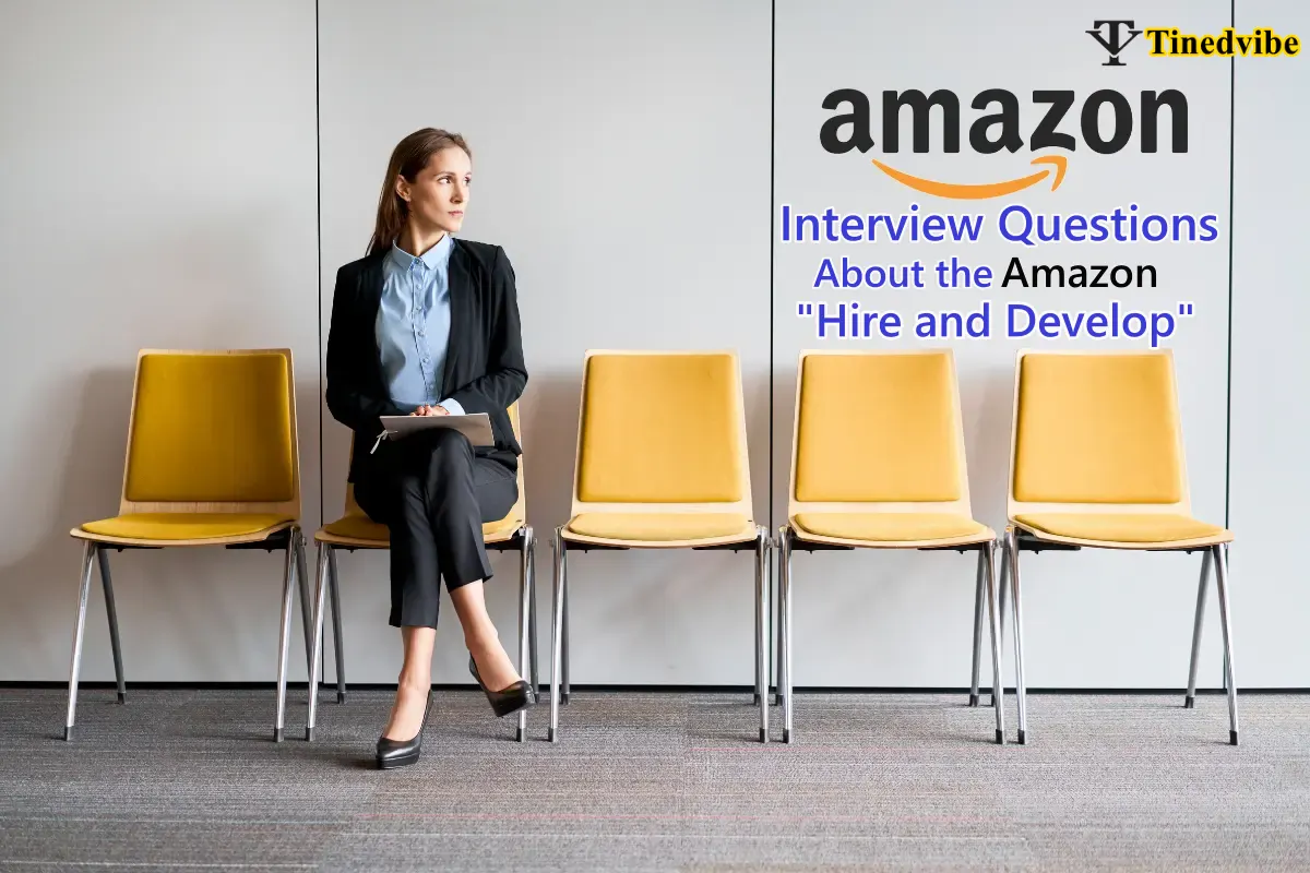 Interview Questions About the Amazon Hire and Develop
